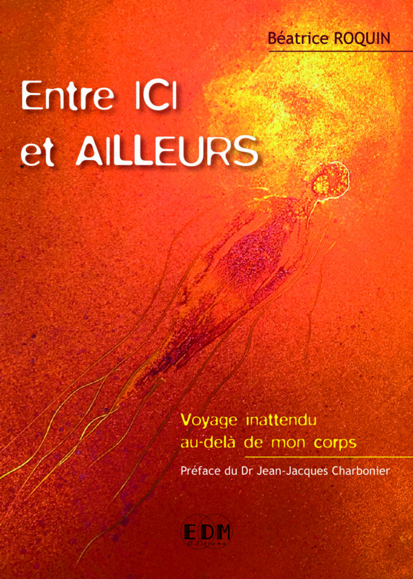 Entre ici et ailleurs - Préface du Dr Jean-Jacques Charbonier